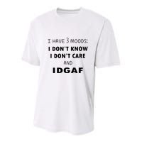 I Have 3 Moods I Dont Know I Dont Care And I DGAF Youth Performance Sprint T-Shirt