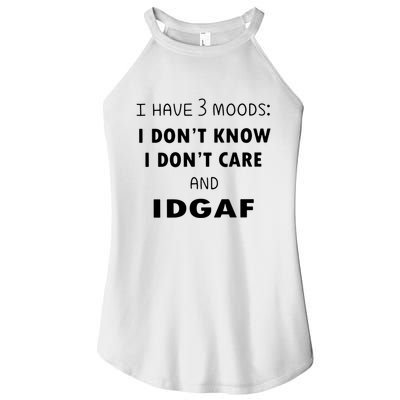 I Have 3 Moods I Dont Know I Dont Care And I DGAF Women's Perfect Tri Rocker Tank