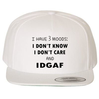 I Have 3 Moods I Dont Know I Dont Care And I DGAF Wool Snapback Cap