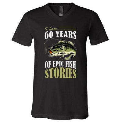 I Have 60 Years Of Epic Fish Stories Fishing Themed Birthday V-Neck T-Shirt