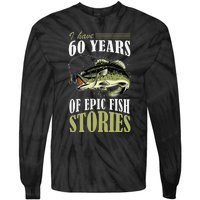 I Have 60 Years Of Epic Fish Stories Fishing Themed Birthday Tie-Dye Long Sleeve Shirt