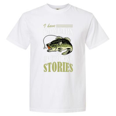 I Have 60 Years Of Epic Fish Stories Fishing Themed Birthday Garment-Dyed Heavyweight T-Shirt