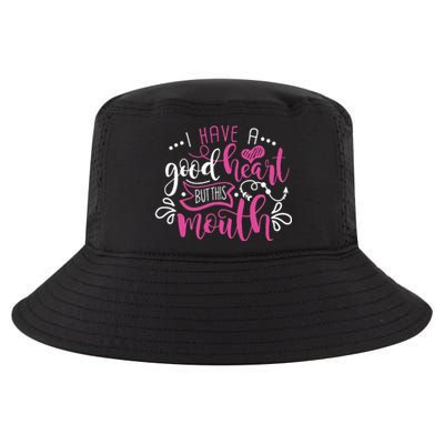 I Have A Good Heart But This Mouth Funny Outfits Cool Comfort Performance Bucket Hat