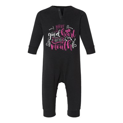 I Have A Good Heart But This Mouth Funny Outfits Infant Fleece One Piece