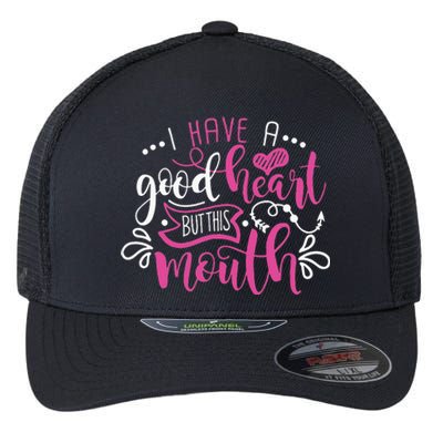 I Have A Good Heart But This Mouth Funny Outfits Flexfit Unipanel Trucker Cap