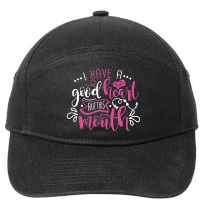 I Have A Good Heart But This Mouth Funny Outfits 7-Panel Snapback Hat