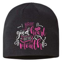 I Have A Good Heart But This Mouth Funny Outfits Sustainable Beanie