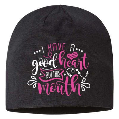 I Have A Good Heart But This Mouth Funny Outfits Sustainable Beanie