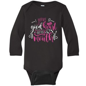 I Have A Good Heart But This Mouth Funny Outfits Baby Long Sleeve Bodysuit