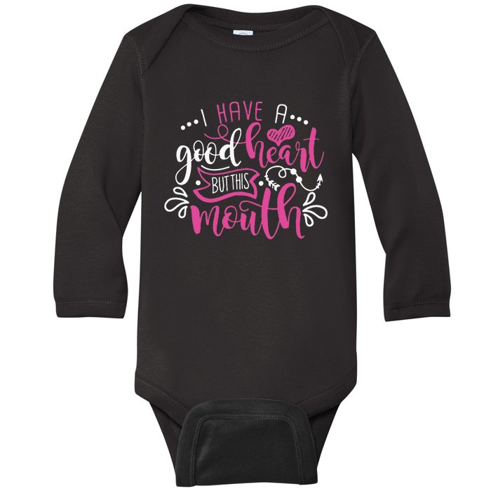 I Have A Good Heart But This Mouth Funny Outfits Baby Long Sleeve Bodysuit