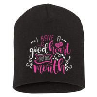 I Have A Good Heart But This Mouth Funny Outfits Short Acrylic Beanie