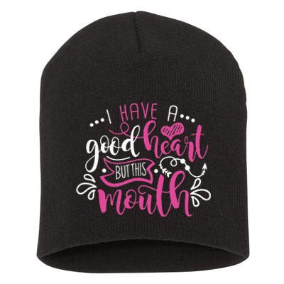 I Have A Good Heart But This Mouth Funny Outfits Short Acrylic Beanie