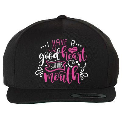 I Have A Good Heart But This Mouth Funny Outfits Wool Snapback Cap