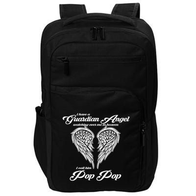 I Have A Guardian Angel In Heaven I Call Him Pop Pop Gift Impact Tech Backpack