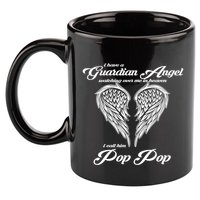 I Have A Guardian Angel In Heaven I Call Him Pop Pop Gift 11oz C Handle Ceramic Mug