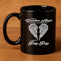 I Have A Guardian Angel In Heaven I Call Him Pop Pop Gift 11oz C Handle Ceramic Mug