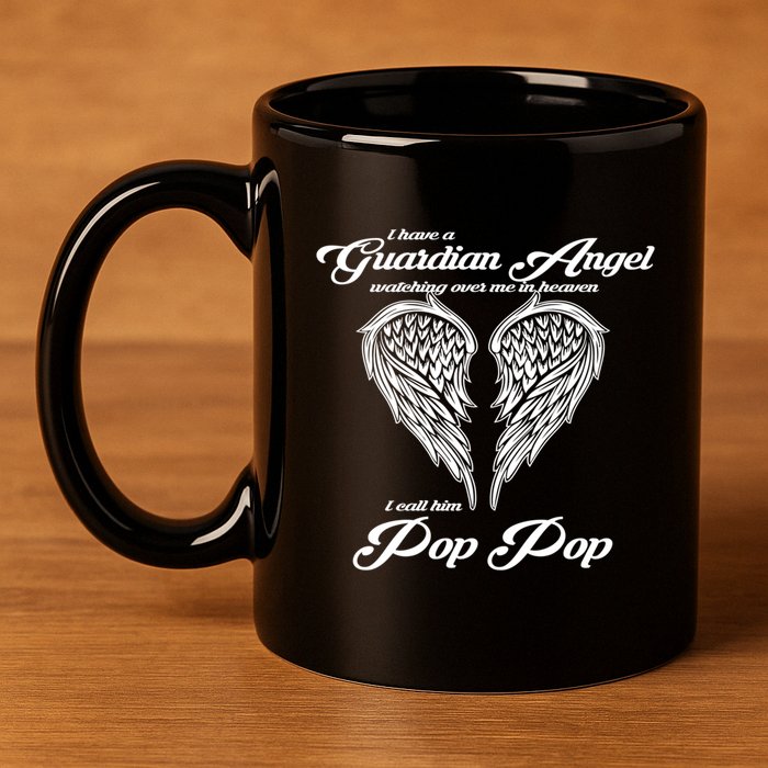 I Have A Guardian Angel In Heaven I Call Him Pop Pop Gift 11oz C Handle Ceramic Mug