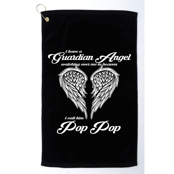 I Have A Guardian Angel In Heaven I Call Him Pop Pop Gift Golf Towel