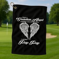 I Have A Guardian Angel In Heaven I Call Him Pop Pop Gift Golf Towel