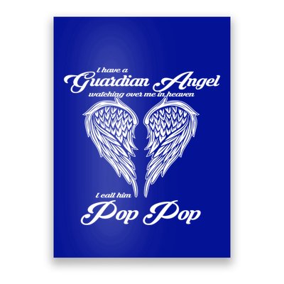 I Have A Guardian Angel In Heaven I Call Him Pop Pop Gift Poster