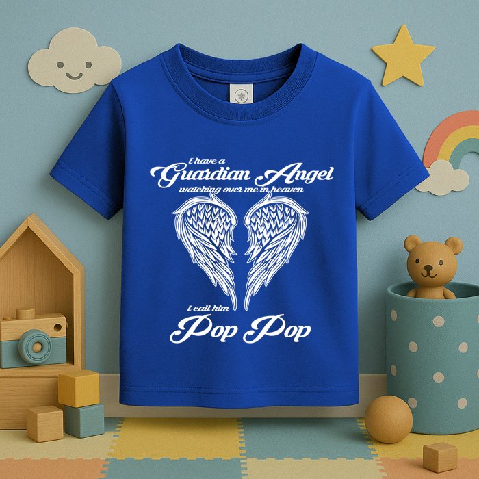 I Have A Guardian Angel In Heaven I Call Him Pop Pop Gift Toddler T-Shirt