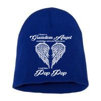 I Have A Guardian Angel In Heaven I Call Him Pop Pop Gift Short Acrylic Beanie