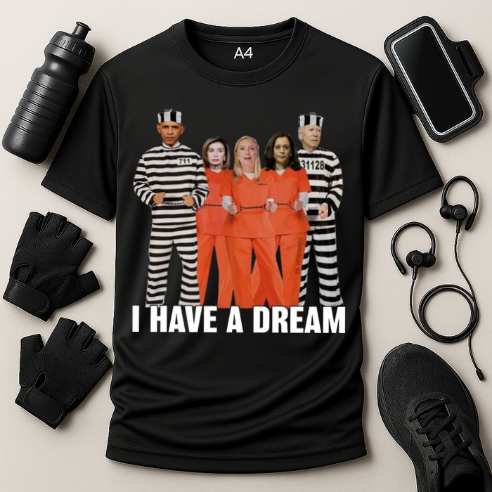 I Have A Dream Funny Cooling Performance Crew T-Shirt
