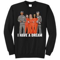 I Have A Dream Funny Sweatshirt