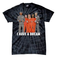 I Have A Dream Funny Tie-Dye T-Shirt