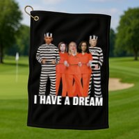 I Have A Dream Funny Golf Towel