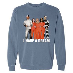 I Have A Dream Funny Garment-Dyed Sweatshirt