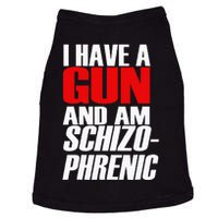 I Have A Gun And Am Schizo Phrenic Funny Sarcasm Doggie Tank