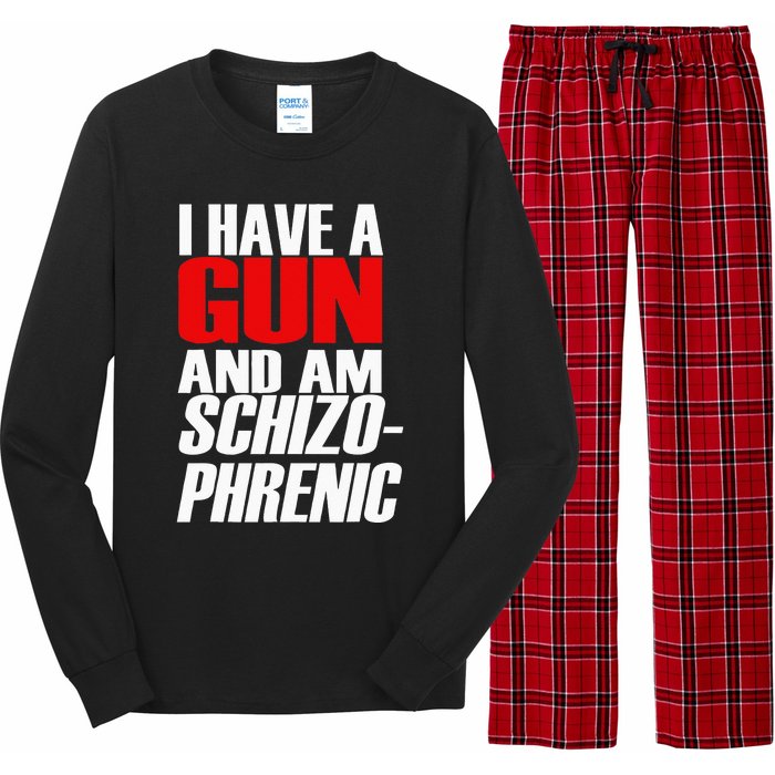 I Have A Gun And Am Schizo Phrenic Funny Sarcasm Long Sleeve Pajama Set