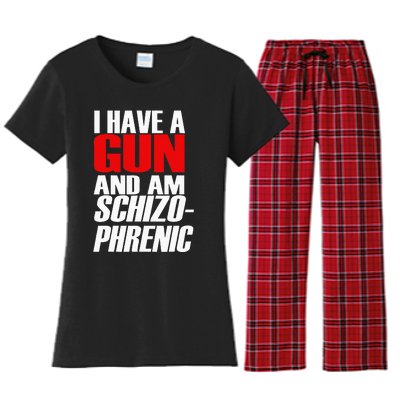 I Have A Gun And Am Schizo Phrenic Funny Sarcasm Women's Flannel Pajama Set