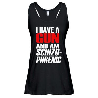 I Have A Gun And Am Schizo Phrenic Funny Sarcasm Ladies Essential Flowy Tank