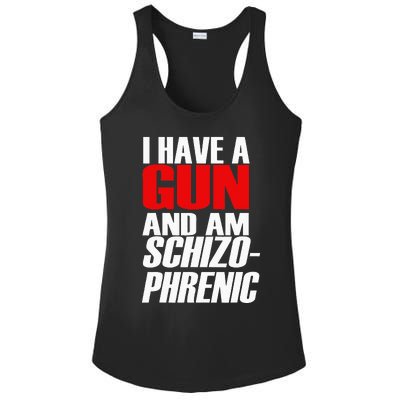 I Have A Gun And Am Schizo Phrenic Funny Sarcasm Ladies PosiCharge Competitor Racerback Tank