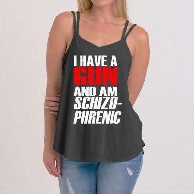 I Have A Gun And Am Schizo Phrenic Funny Sarcasm Women's Strappy Tank