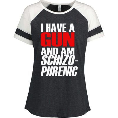 I Have A Gun And Am Schizo Phrenic Funny Sarcasm Enza Ladies Jersey Colorblock Tee