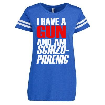 I Have A Gun And Am Schizo Phrenic Funny Sarcasm Enza Ladies Jersey Football T-Shirt