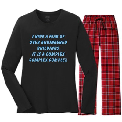 I Have A Fear Of Over Engineered Buildings It Is A Complex Complex Complex Women's Long Sleeve Flannel Pajama Set 