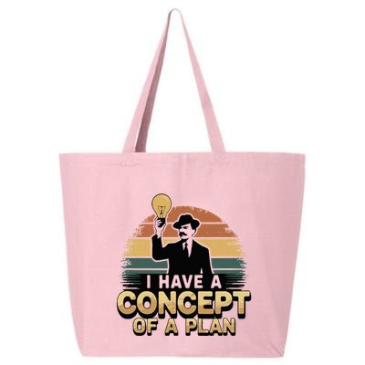 I Have A Concept Of A Plan 25L Jumbo Tote