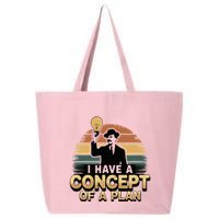 I Have A Concept Of A Plan 25L Jumbo Tote