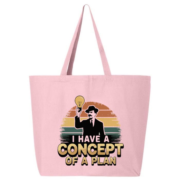 I Have A Concept Of A Plan 25L Jumbo Tote