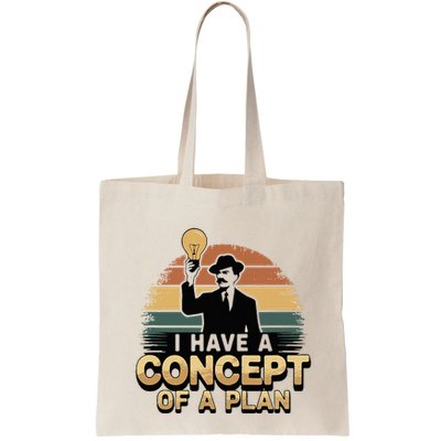I Have A Concept Of A Plan Bag
