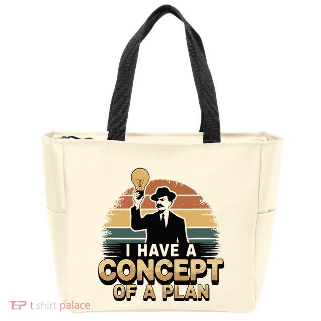 I Have A Concept Of A Plan Zip Tote Bag