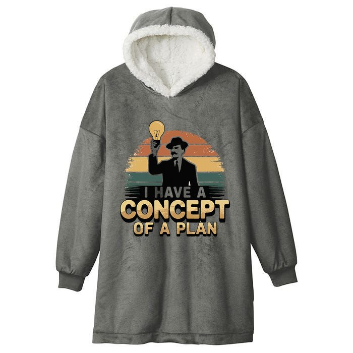 I Have A Concept Of A Plan Hooded Wearable Blanket