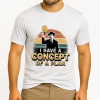 I Have A Concept Of A Plan Performance Shirt