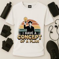 I Have A Concept Of A Plan Performance Shirt