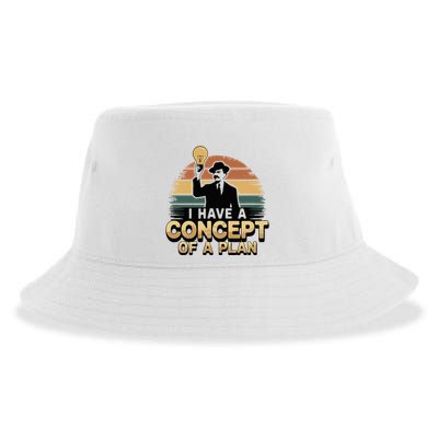 I Have A Concept Of A Plan Sustainable Bucket Hat