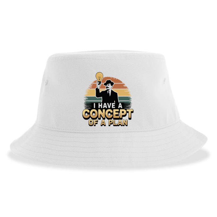 I Have A Concept Of A Plan Sustainable Bucket Hat